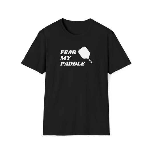 black shirt with white text that says "FEAR MY PADDLE" with a pickleball paddle to the right side of the text
